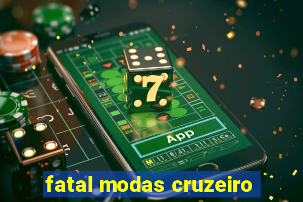 fatal modas cruzeiro